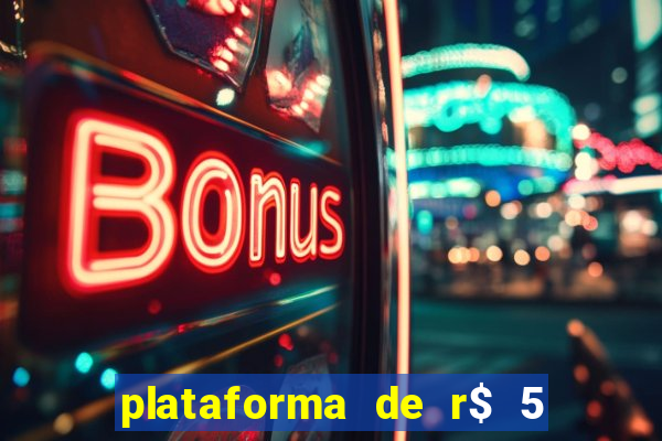 plataforma de r$ 5 jogo do tigrinho